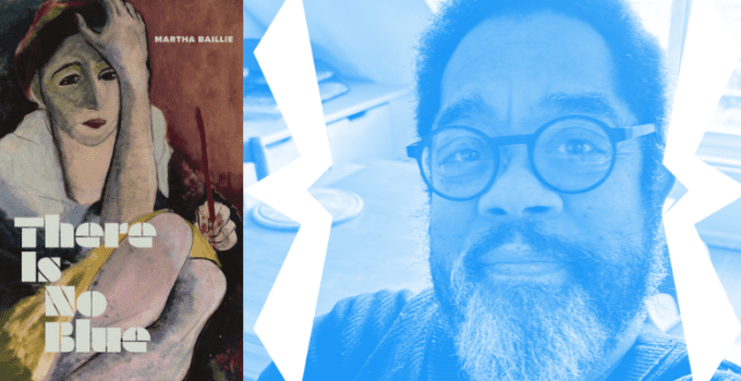 Martha Baillie : André Alexis sur "There Is No Blue" - critique littéraire